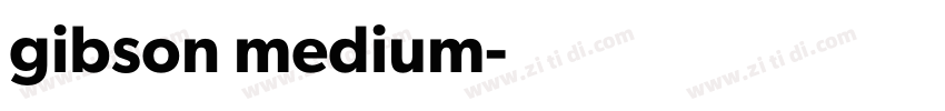 gibson medium字体转换